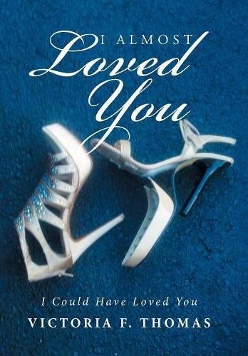 I Almost Loved You I Could Have Loved You