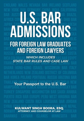 U.S. Bar Admissions for Foreign Law Graduates and Foreign Lawyers Which Includes State Bar Rules and Case Law
