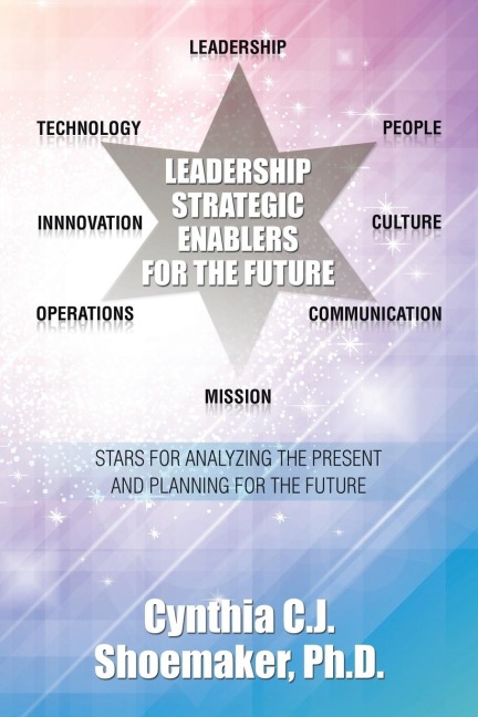 Leadership Strategic Enablers for the Future: Stars for Analyzing the Present and Planning for the Future