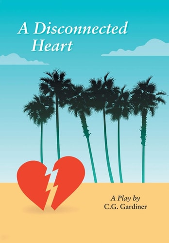 A Disconnected Heart A Play