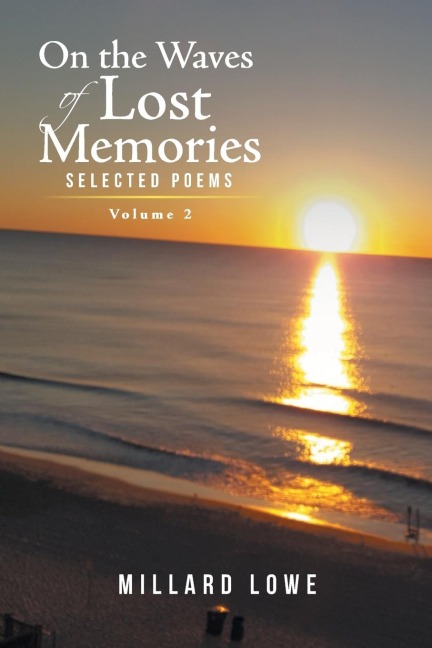 On the Waves of Lost Memories Selected Poems: Volume 2