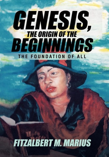 Genesis, the Origin of the Beginnings The Foundation of All
