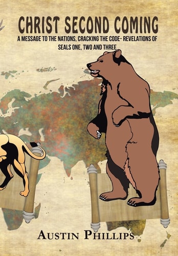 Christ Second Coming A Message to the Nations, Cracking the Code- Revelations of Seals One, Two and Three