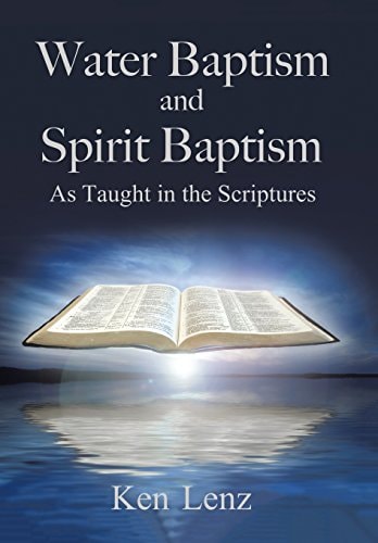 Water Baptism and Spirit Baptism As Taught in the Scriptures
