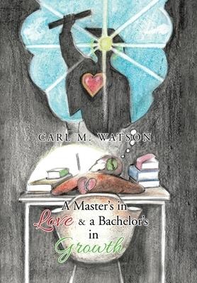 A Masters in Love & a Bachelors in Growth