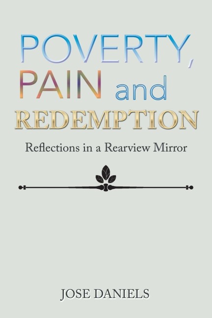 Poverty, Pain and Redemption: The Jose Daniels Story