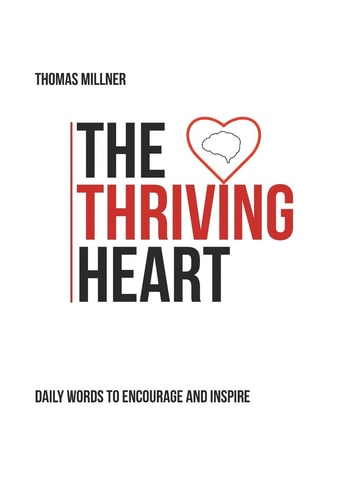 The Thriving Heart Daily Words to Encourage and Inspire