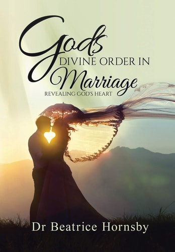 God's Divine Order in Marriage . . . Revealing God's Heart.