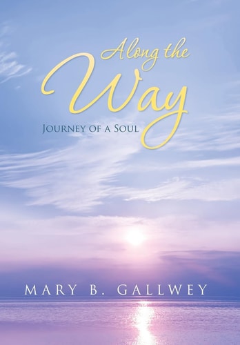 Along the Way Journey of a Soul