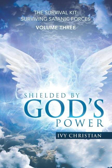 Shielded by Gods Power: The Survival Kit: Surviving Satanic Forces