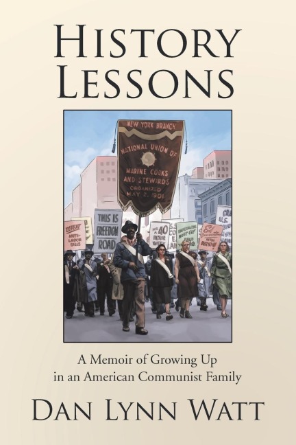 History Lessons: A Memoir of Growing Up  in an American Communist Family