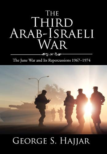 The Third Arab-Israeli War The June War and Its Repercussions 1967-1974