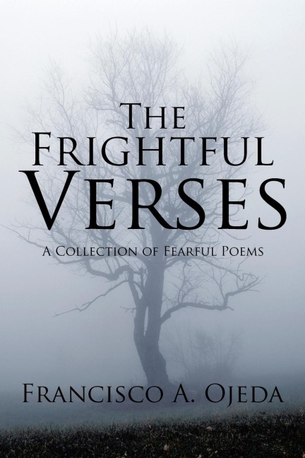 The Frightful Verses: A Collection of Fearful Poems