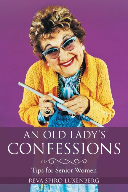 An Old Ladys Confessions: Tips for Senior Women