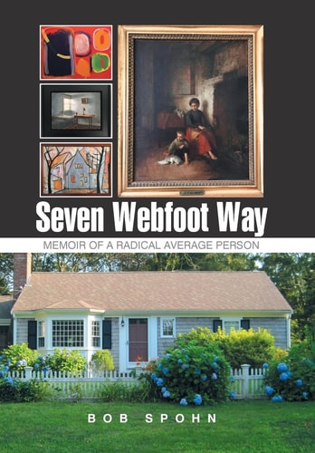 Seven Webfoot Way Memoir of a Radical Average Person