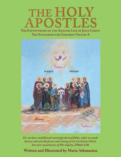 The Holy Apostles: The Eyewitnesses of the Amazing Life of Jesus Christ the Synaxarion for Children