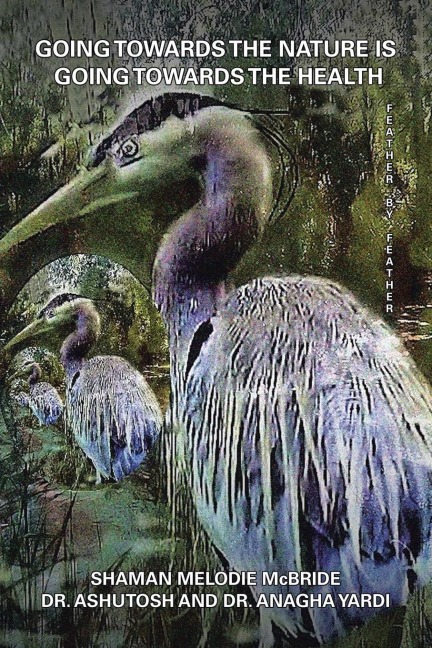 Going Towards the Nature Is Going Towards the Health: Feather by Feather