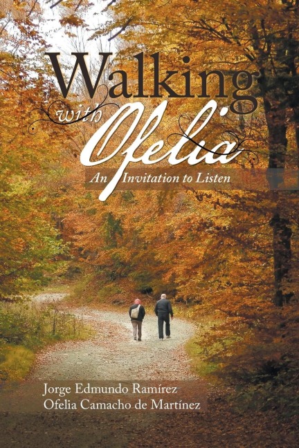 Walking with Ofelia: An Invitation to Listen