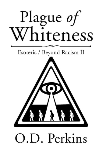 Plague of Whiteness Esoteric / Beyond Racism II