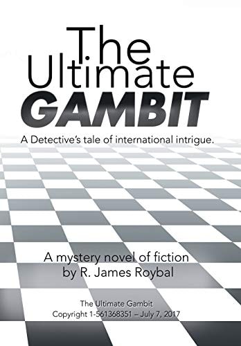 The Ultimate Gambit A Detective's Tale of International Intrigue.