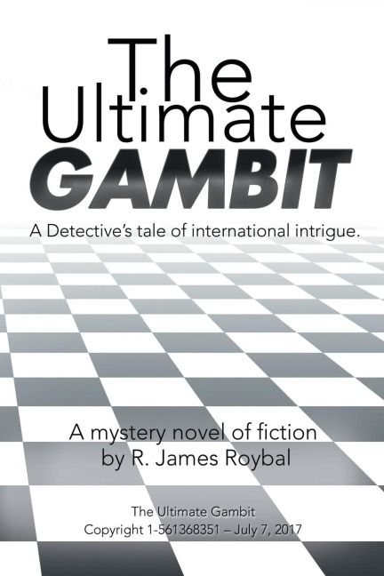 The Ultimate Gambit: A Detectives Tale of International Intrigue.