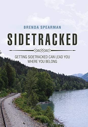 Sidetracked Getting Sidetracked Can Lead You to Where You Belong