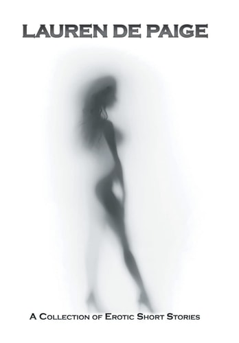 Lauren De Paige A Collection of Erotic Short Stories