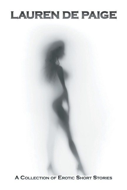 Lauren De Paige A Collection of Erotic Short Stories
