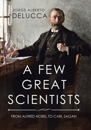 A Few Great Scientists From Alfred Nobel to Carl Sagan