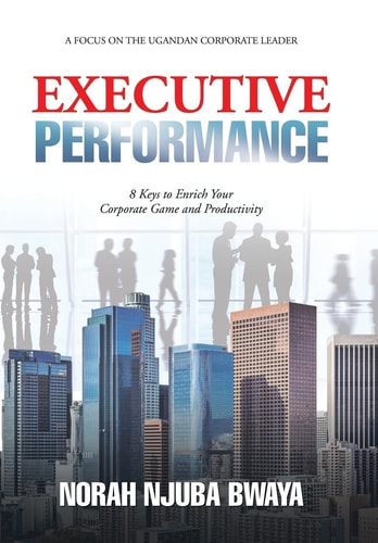 Executive Performance 8 Keys to Enrich Your Corporate Game and Productivity