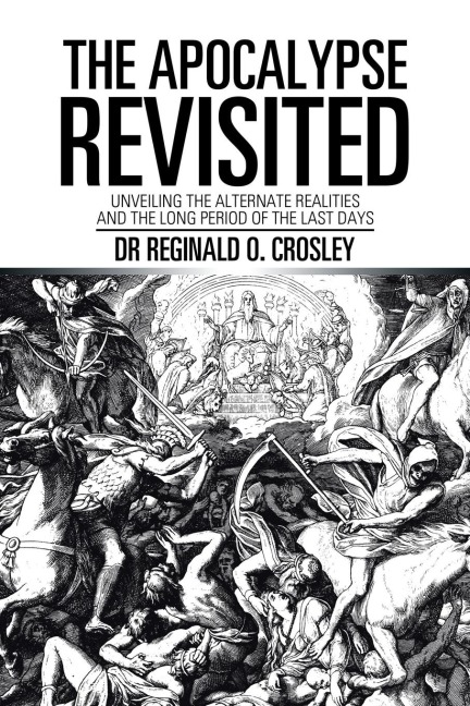 The Apocalypse Revisited: Unveiling the Alternate Realities and the Long Period of the Last Days