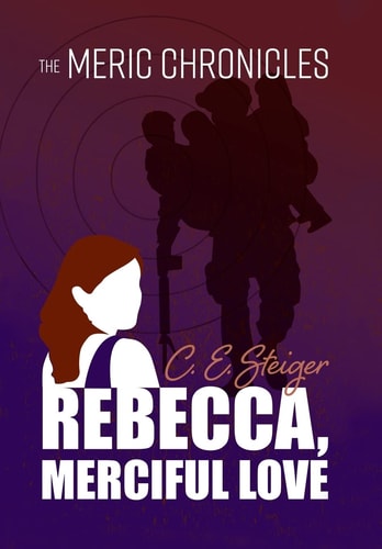 The MERIC Chronicles Rebecca, Merciful Love