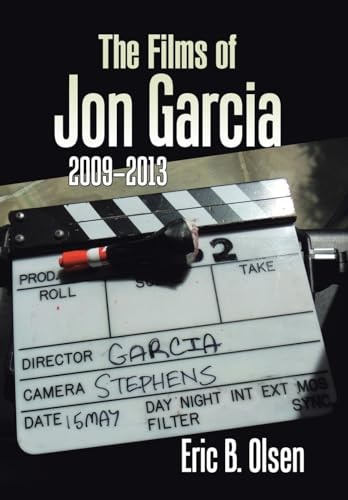 The Films of Jon Garcia 2009-2013