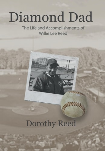 Diamond Dad The Life and Accomplishments of Willie Lee Reed