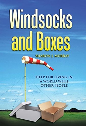 Windsocks and Boxes Help for Living in a World with Other People