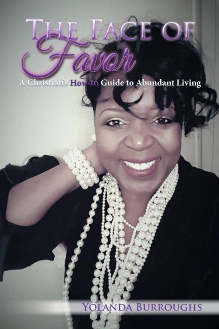 The Face of Favor: A Christians How-to Guide to Abundant Living