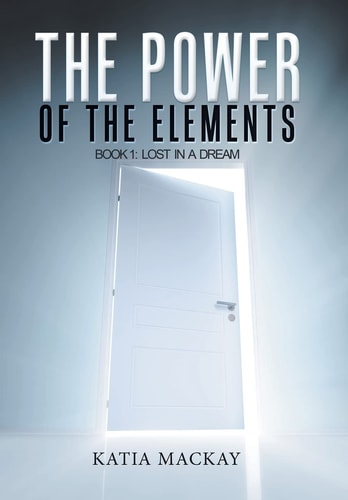 The Power of the Elements Book 1: Lost in a Dream