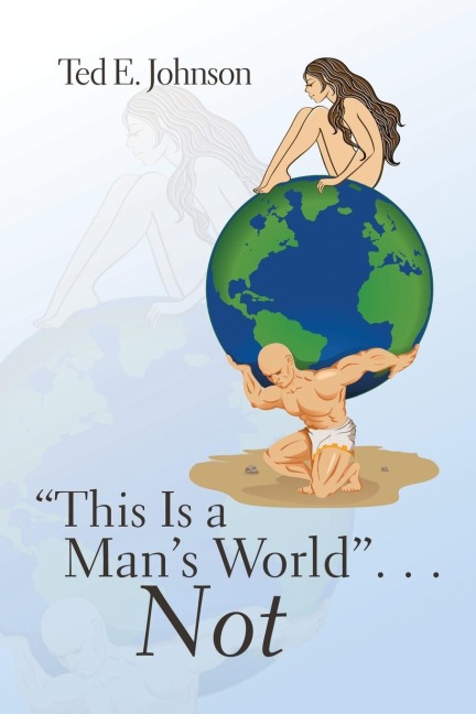 This Is a Mans World . . . Not