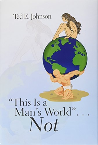 "This Is a Man's World" . . . Not