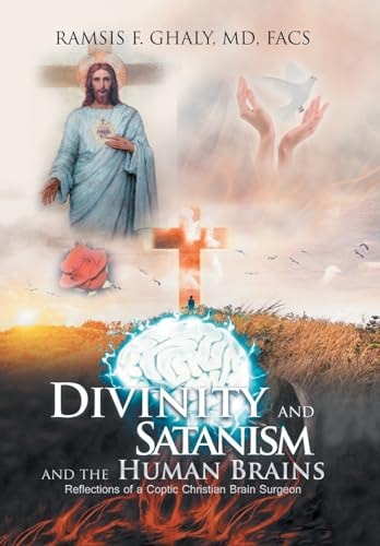 Divinity and Satanism and the Human Brains Reflections of a Coptic Christian Brain Surgeon