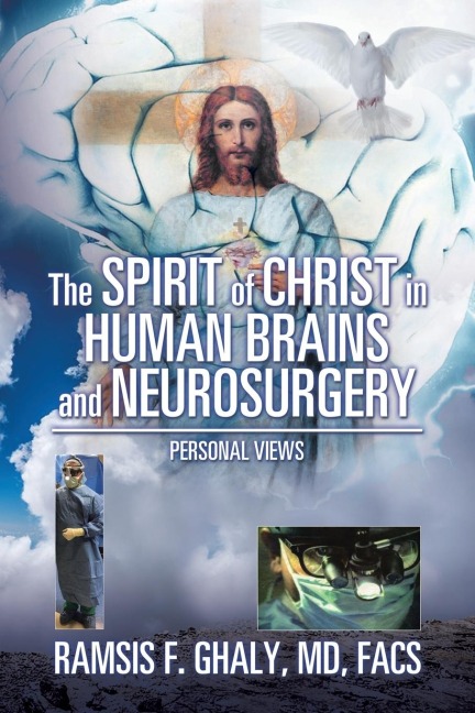 The Spirit of Christ in Human Brains and Neurosurgery: Personal Views