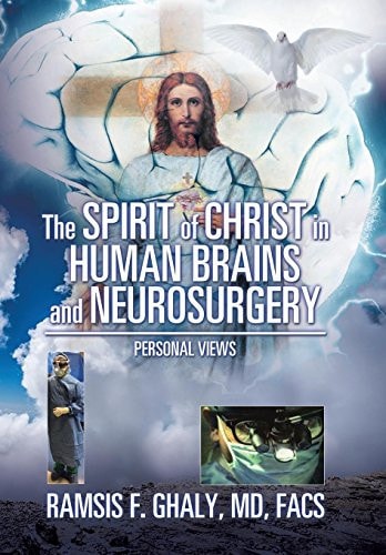 The Spirit of Christ in Human Brains and Neurosurgery Personal Views