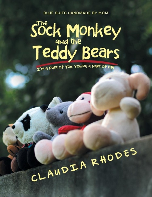 The Sock Monkey and the Teddy Bears: Im a Part of You. Youre a Part of Me.