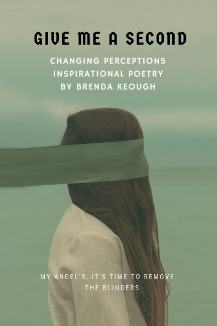 Give Me a Second: Changing Perceptions Inspirational Poetry