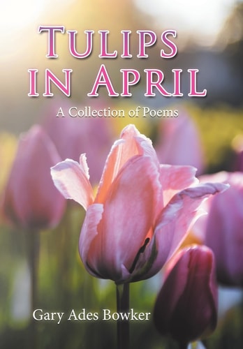 Tulips in April A Collection of Poems