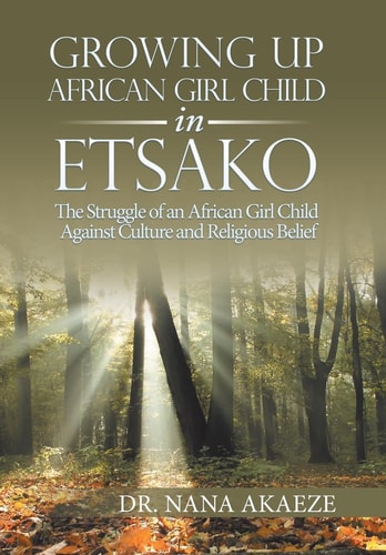 Growing Up African Girl Child in Etsako The Struggle of an African Girl Child Against Culture and Religious Belief