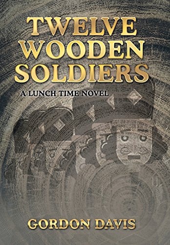 Twelve Wooden Soldiers A Lunch Time Novel
