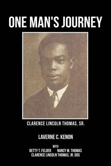 One Mans Journey Clarence Lincoln Thomas Sr.