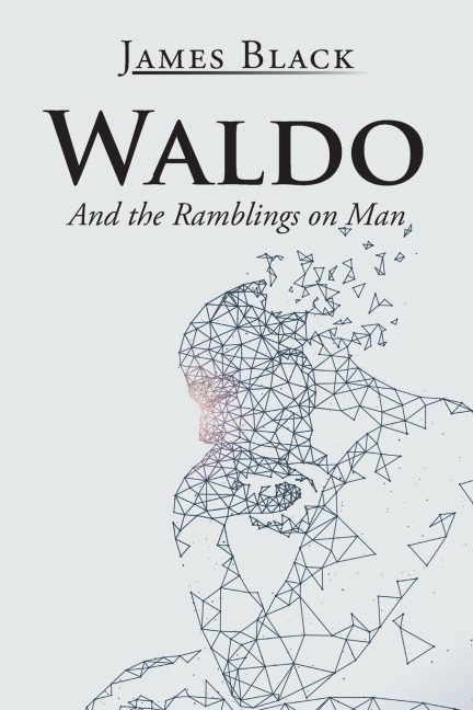 Waldo: And the Ramblings on Man