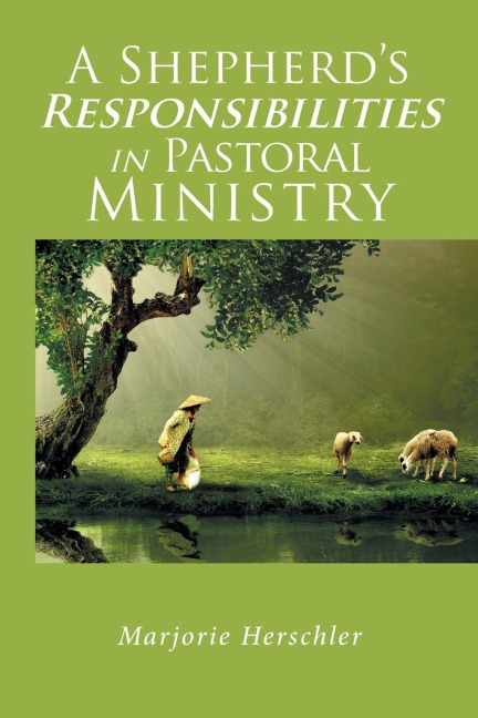 A Shepherds Responsibilities in Pastoral Ministry